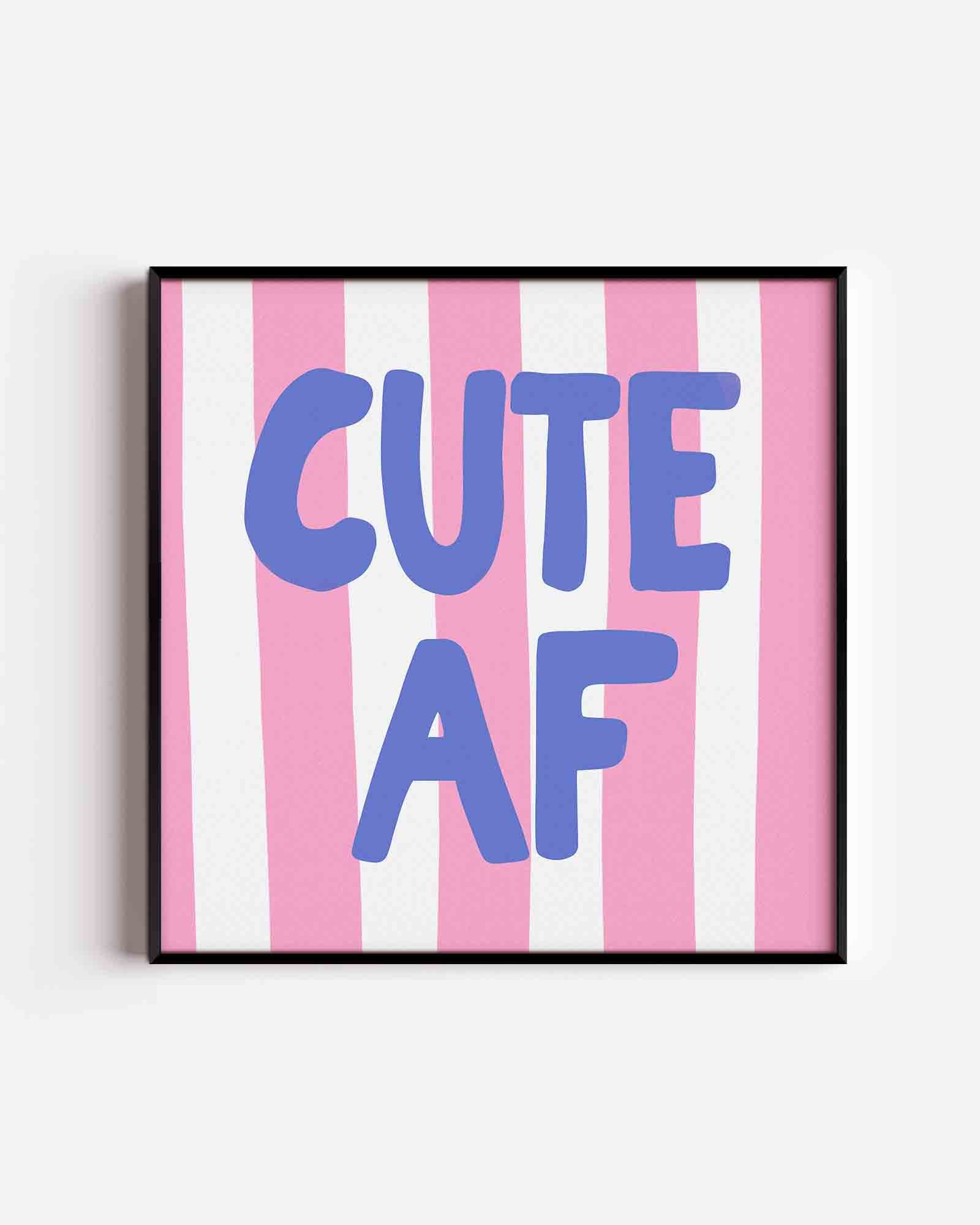 Cute af Poster