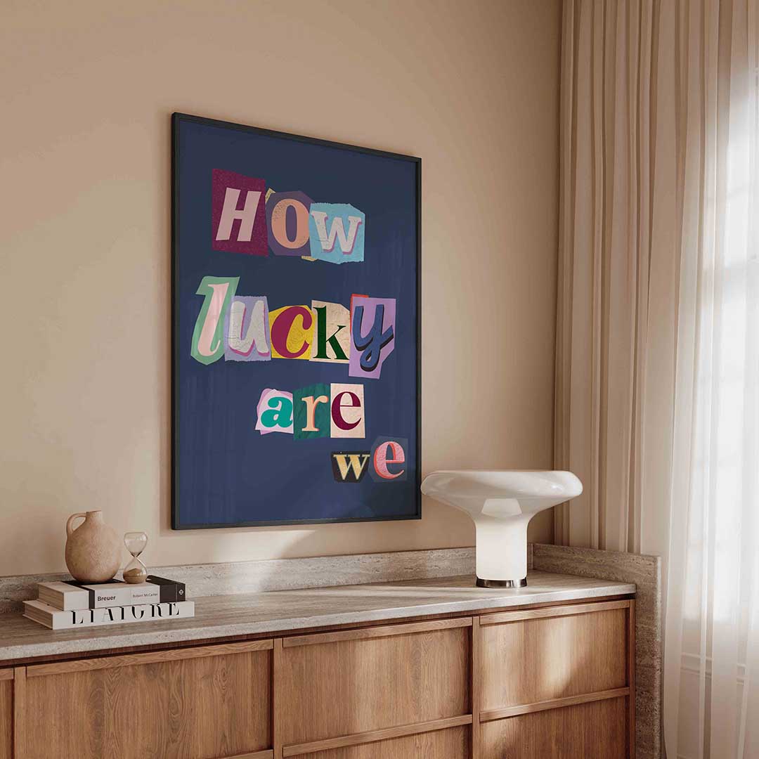 How lucky are we Poster