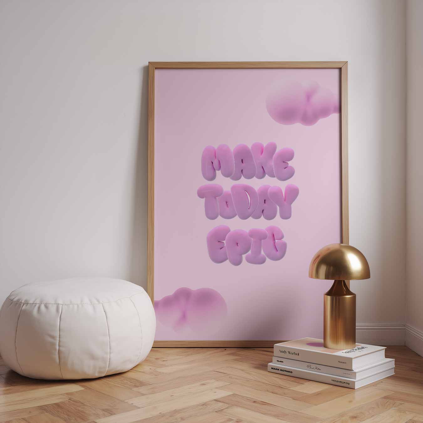 Make Today Epic Poster-WallArtistic