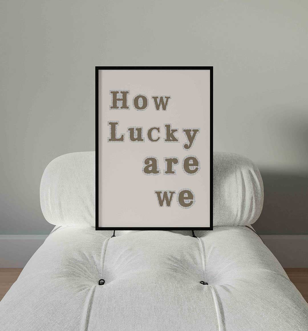How lucky are we Poster