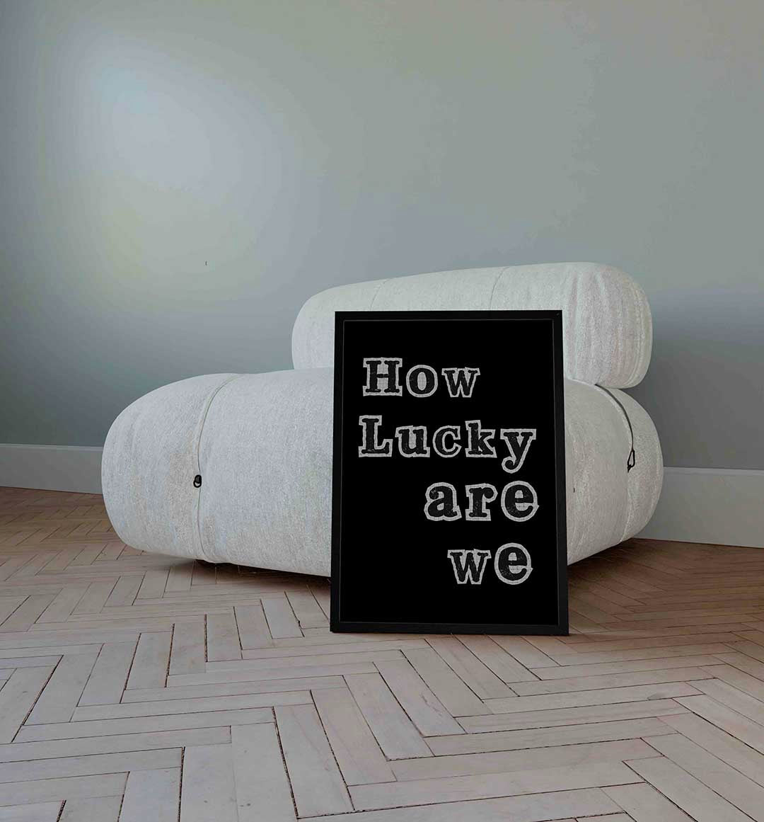 How lucky are we Poster
