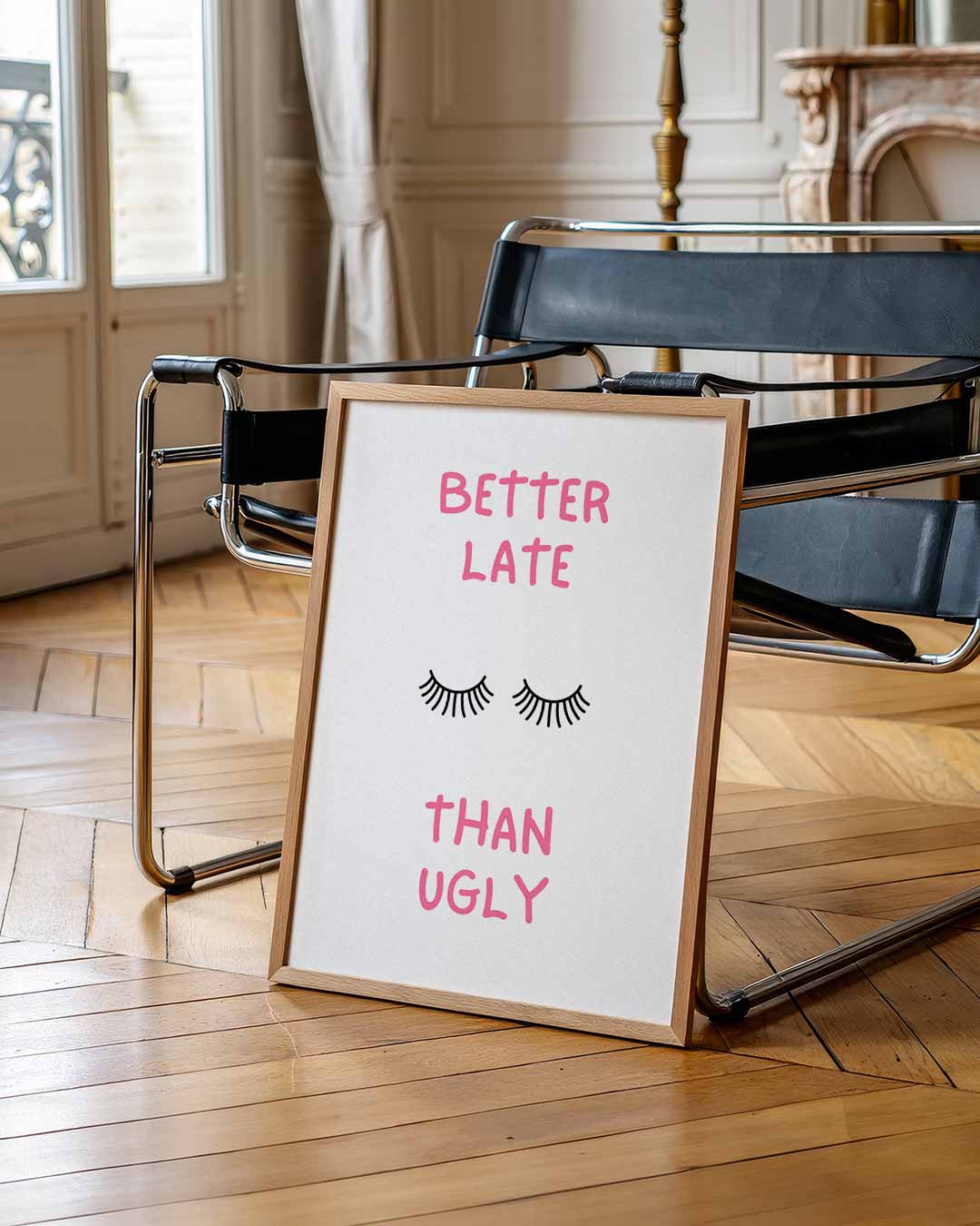 Better Late Than Ugly Poster-WallArtistic