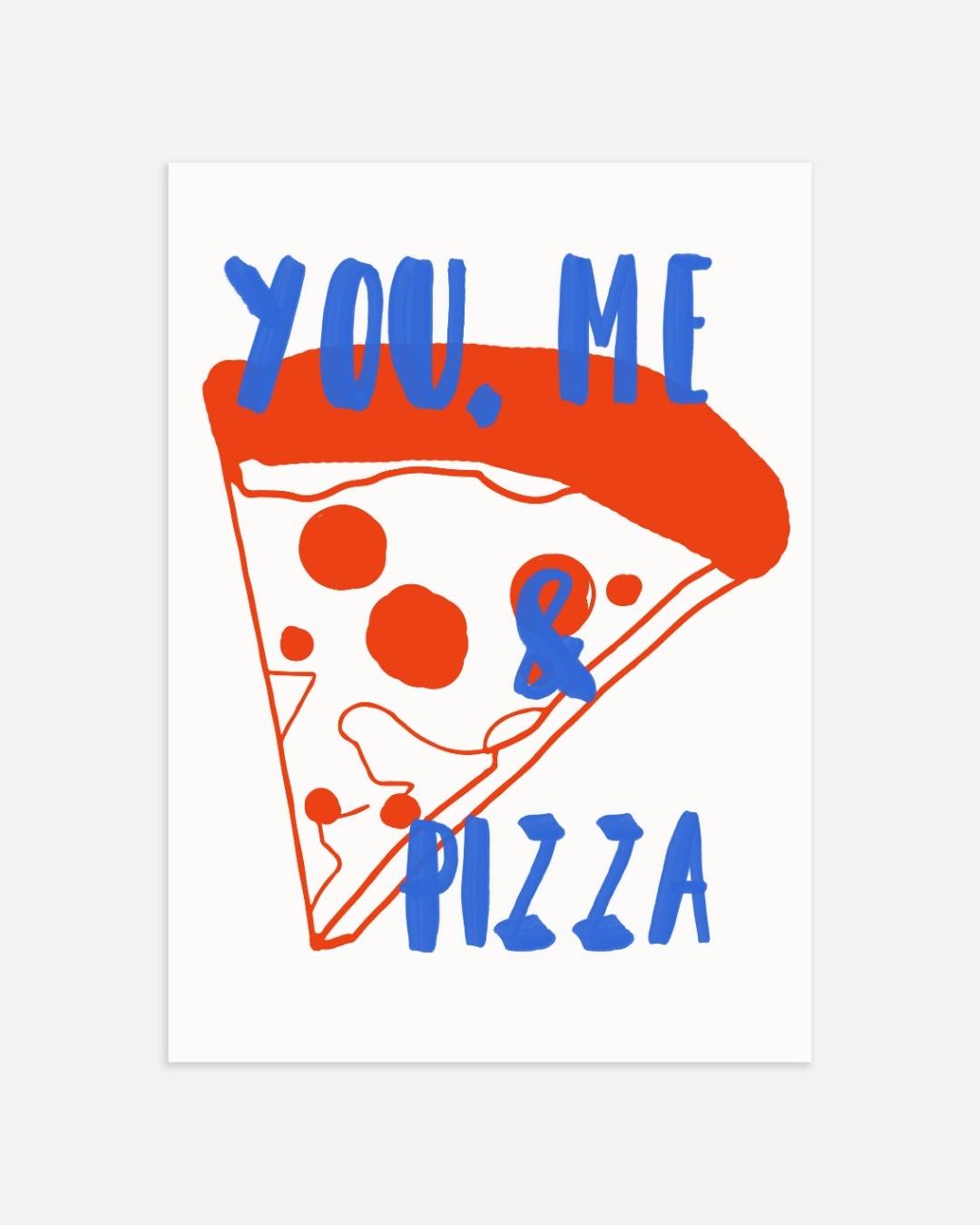 You, me & pizza Poster