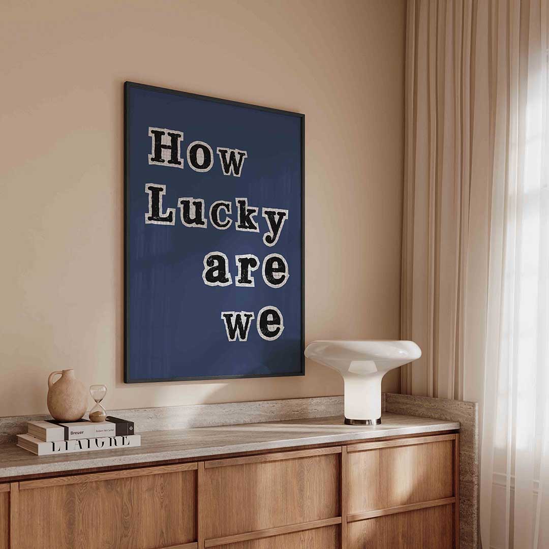 How lucky are we Poster