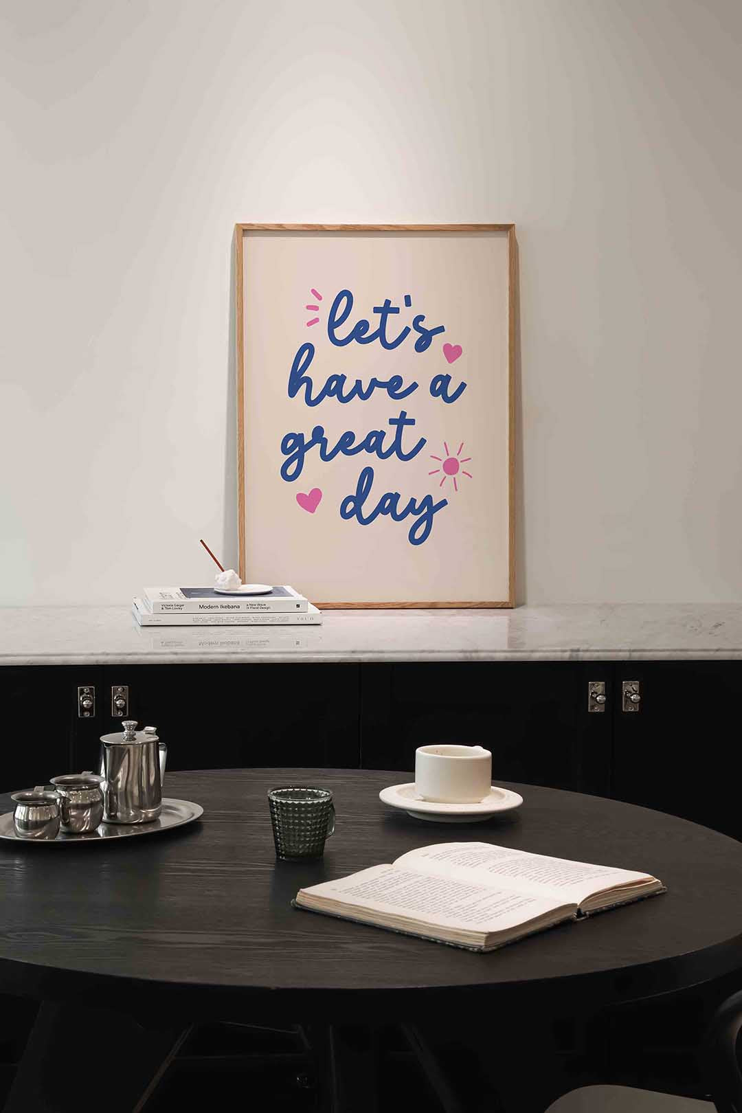 Let's have a great day Poster