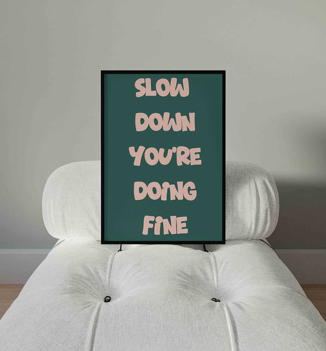 Slow down you're doing fine Poster