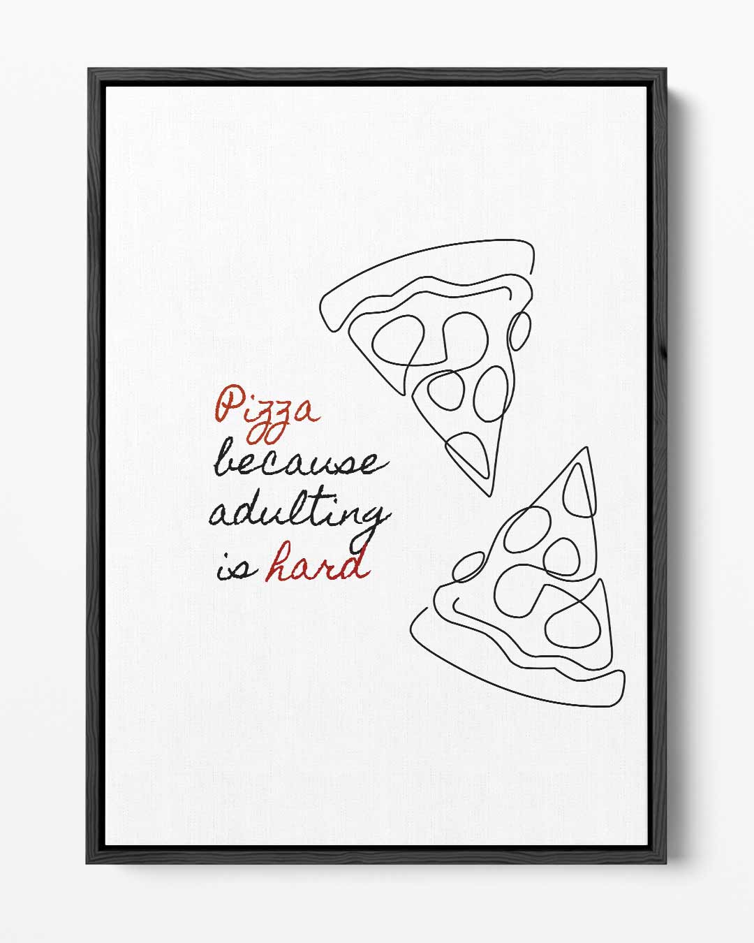 Pizza & Adulting Quote Poster Kunstwerk-canvas-dibond-plexiglas-wanddecoratie-WallArtistic