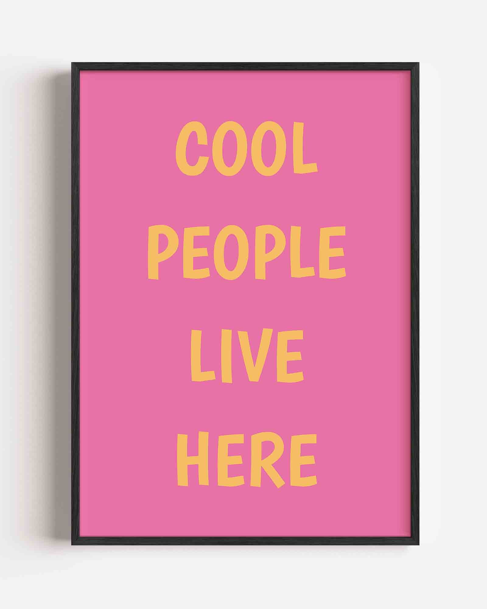 Cool people live here Poster