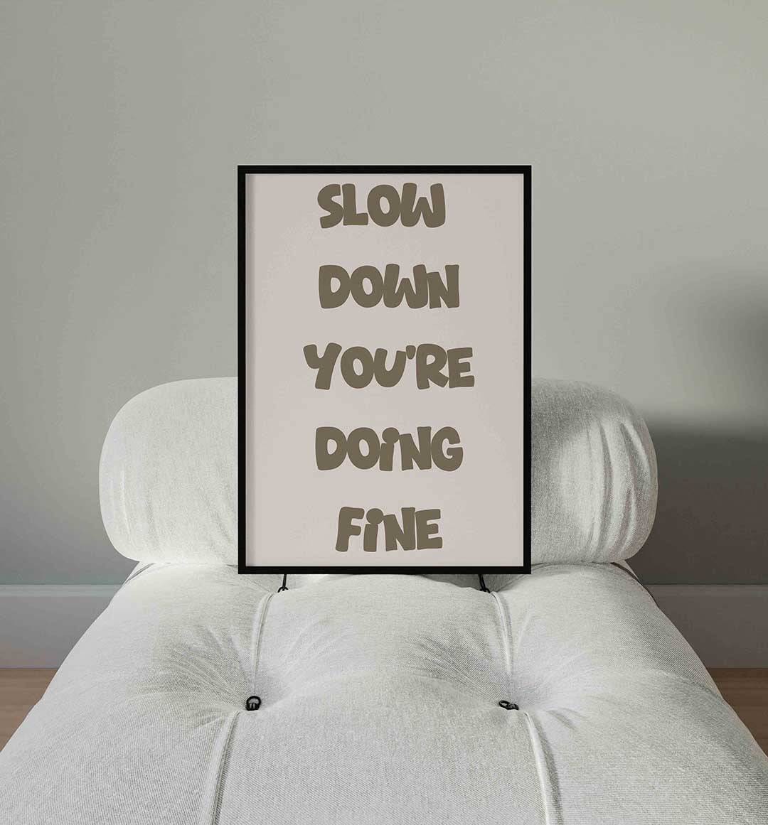 Slow down you're doing fine Poster