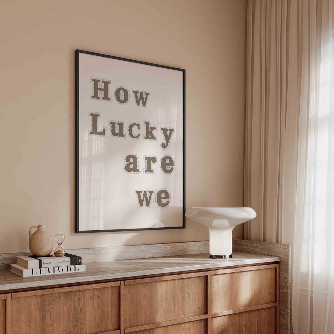 How lucky are we Poster