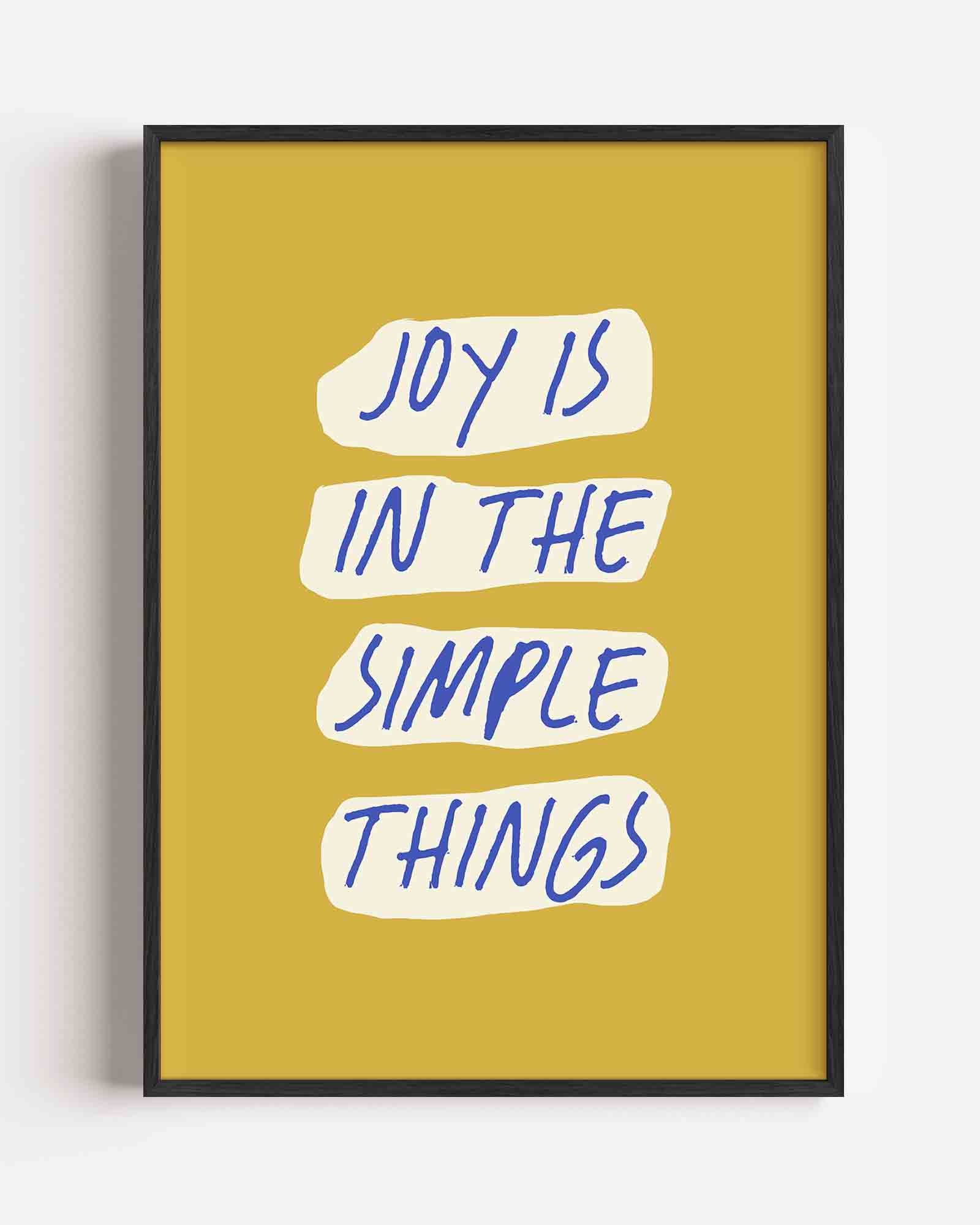 Joy is in the simple things Poster
