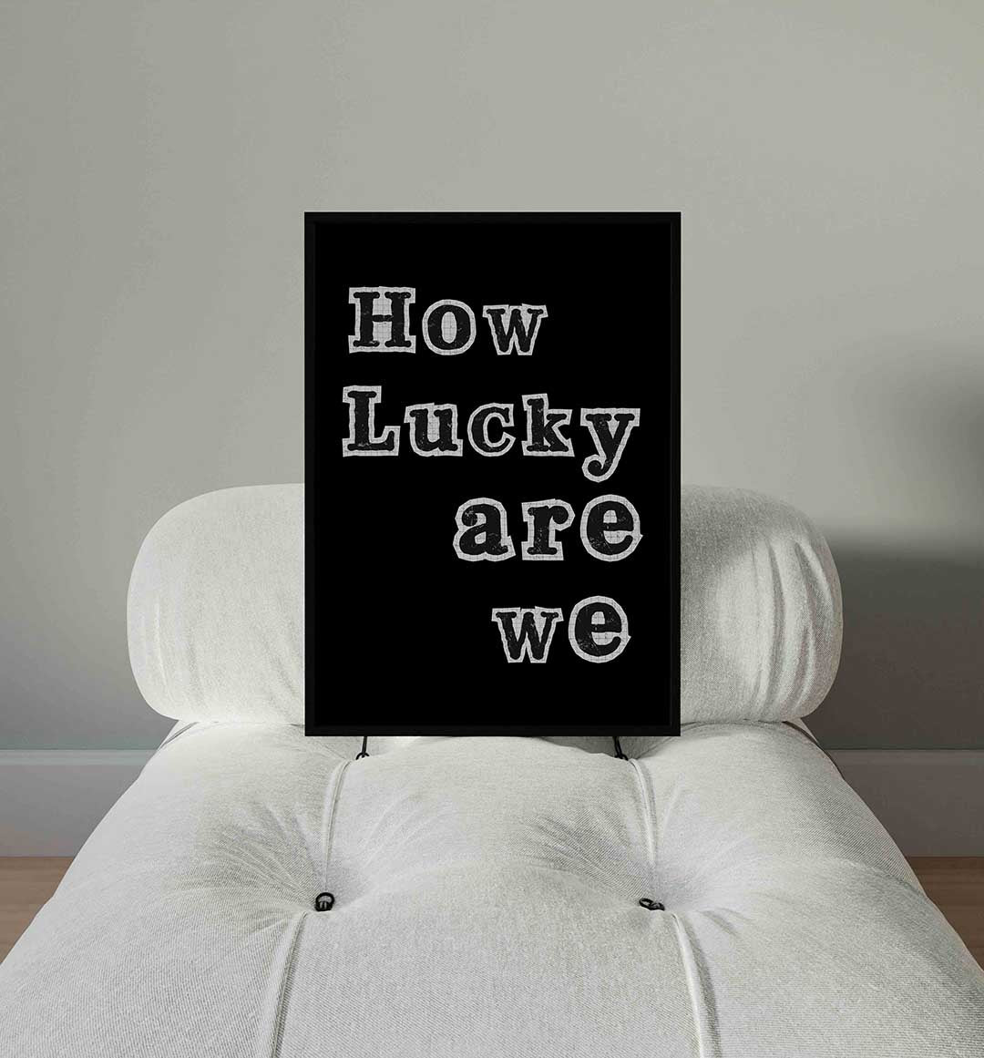 How lucky are we Poster