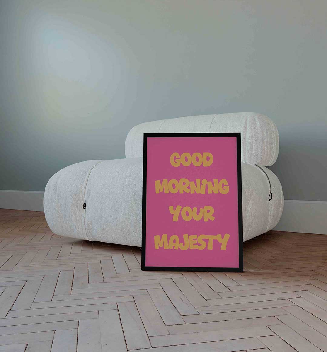 Good morning your majesty Poster