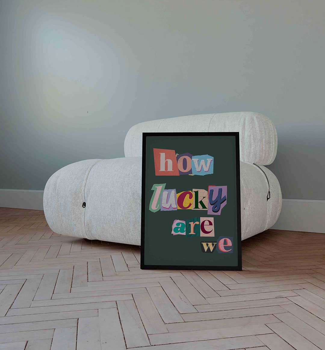 How lucky are we Poster
