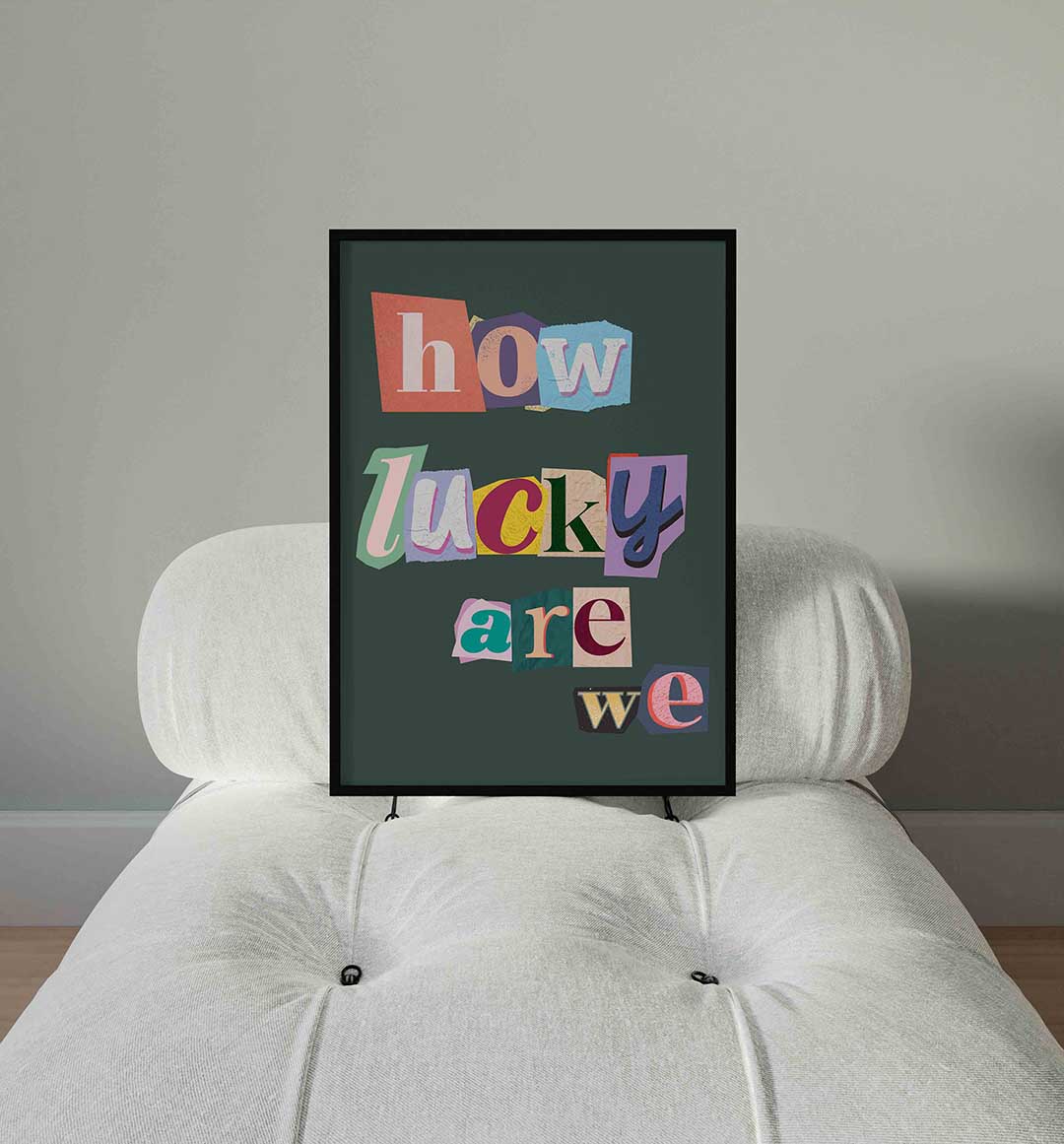 How lucky are we Poster